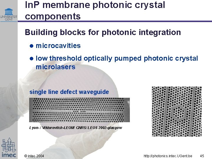 In. P membrane photonic crystal components Building blocks for photonic integration l microcavities l