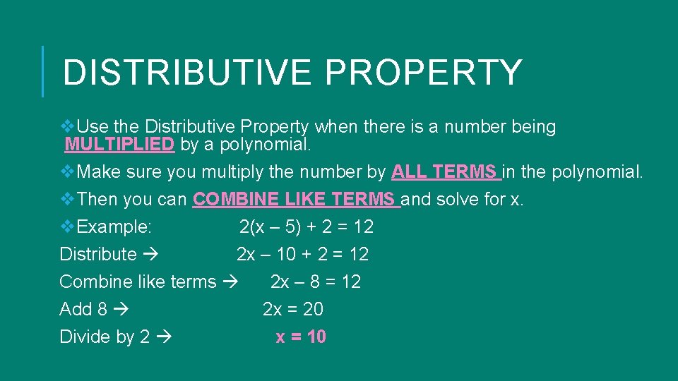 DISTRIBUTIVE PROPERTY v. Use the Distributive Property when there is a number being MULTIPLIED DISTRIBUTIVE PROPERTY v. Use the Distributive Property when there is a number being MULTIPLIED
