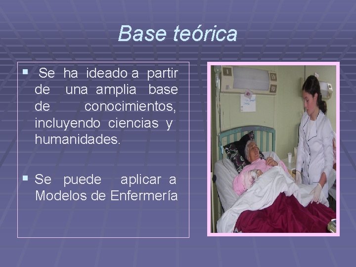 Base teórica § Se ha ideado a partir de una amplia base de conocimientos,