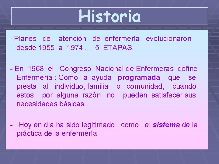 Historia - Planes de atención de enfermería evolucionaron desde 1955 a 1974. . .