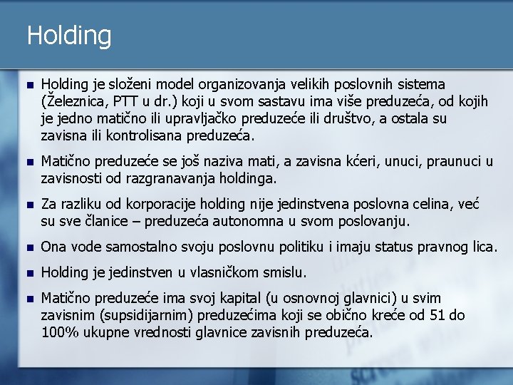 Holding n Holding je složeni model organizovanja velikih poslovnih sistema (Železnica, PTT u dr.