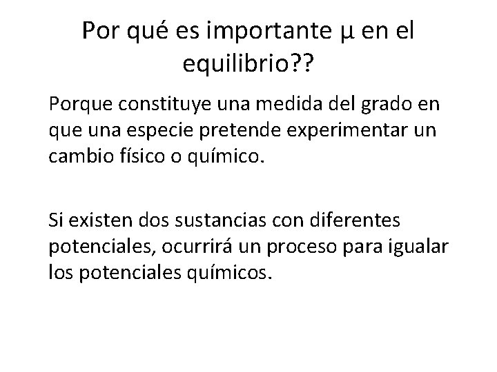 Por qué es importante µ en el equilibrio? ? Porque constituye una medida del