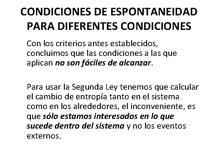 CONDICIONES DE ESPONTANEIDAD PARA DIFERENTES CONDICIONES Con los criterios antes establecidos, concluimos que las