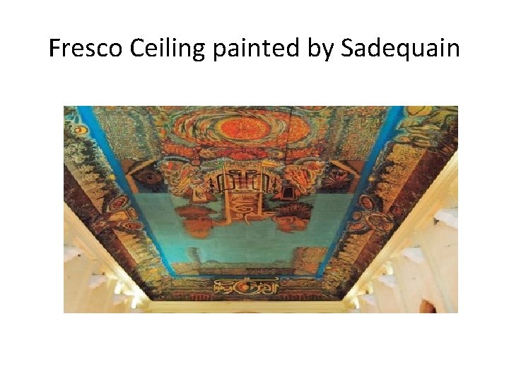 Fresco Ceiling painted by Sadequain 