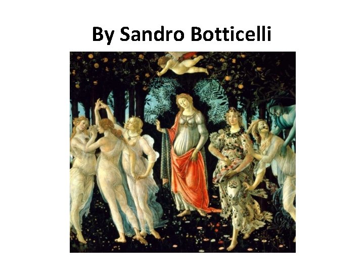 By Sandro Botticelli 