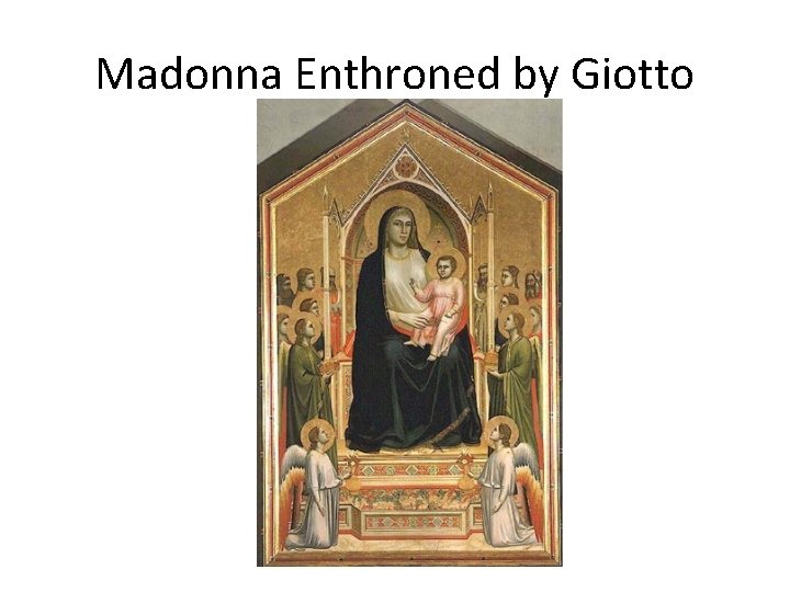 Madonna Enthroned by Giotto 