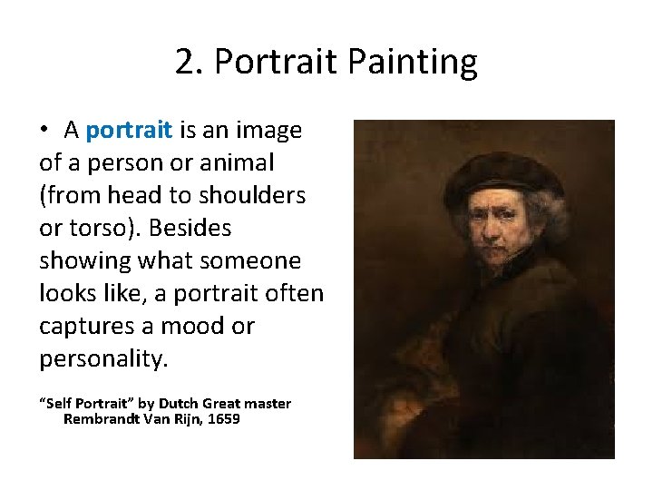 2. Portrait Painting • A portrait is an image of a person or animal