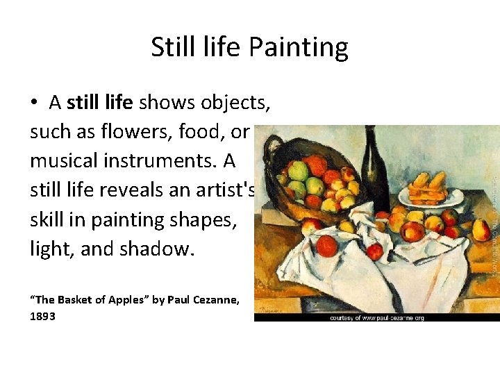 Still life Painting • A still life shows objects, such as flowers, food, or