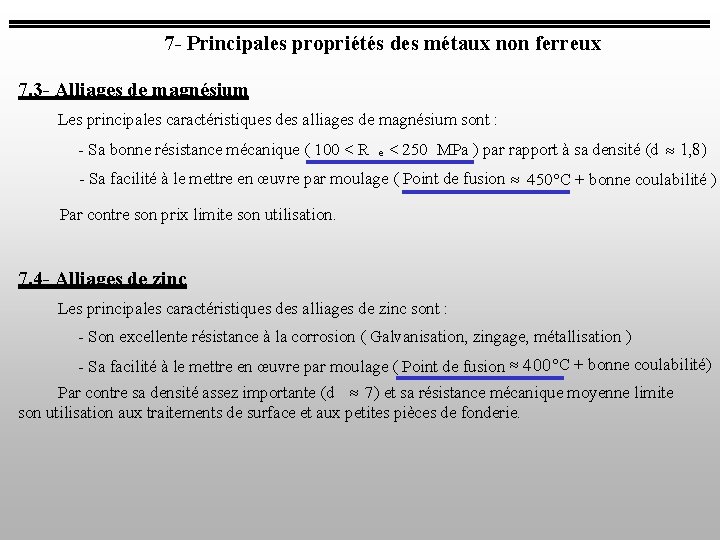 7 - Principales propriétés des métaux non ferreux 7. 3 - Alliages de magnésium