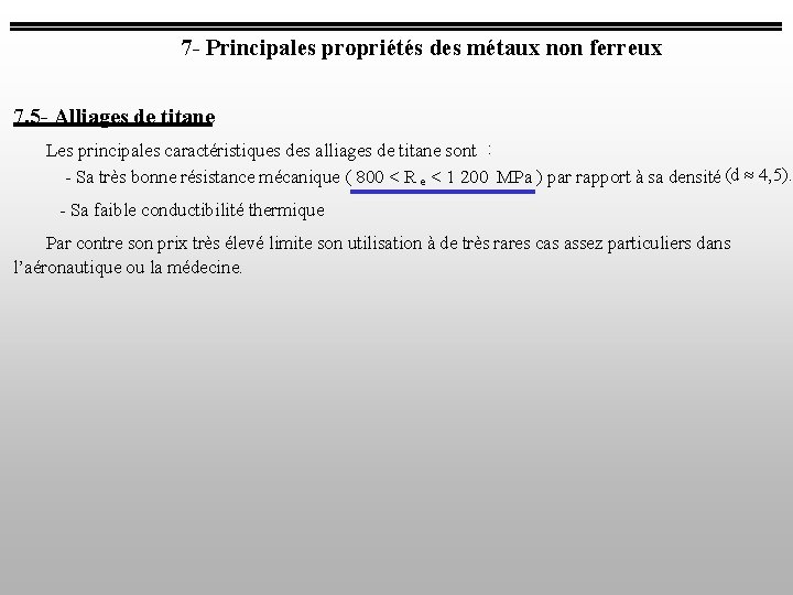 7 - Principales propriétés des métaux non ferreux 7. 5 - Alliages de titane