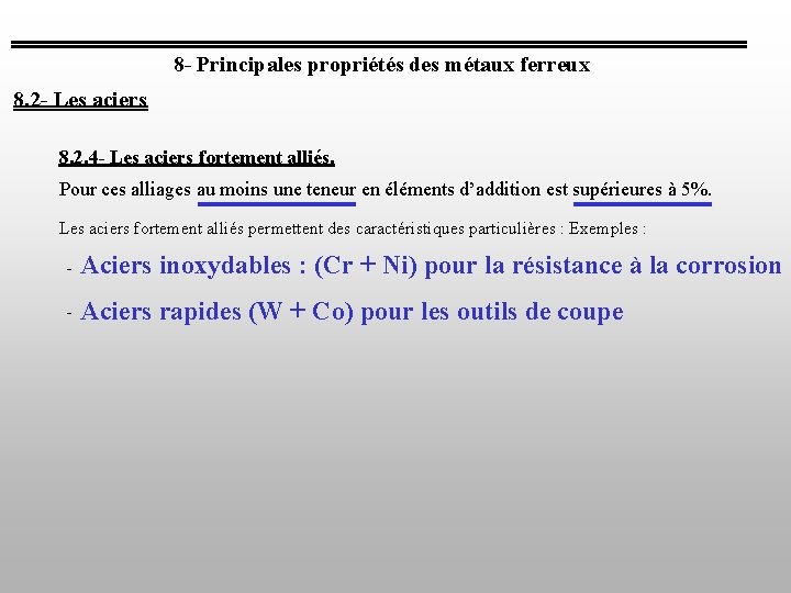 8 - Principales propriétés des métaux ferreux 8. 2 - Les aciers 8. 2.