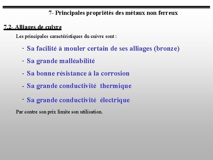 7 - Principales propriétés des métaux non ferreux 7. 2 - Alliages de cuivre