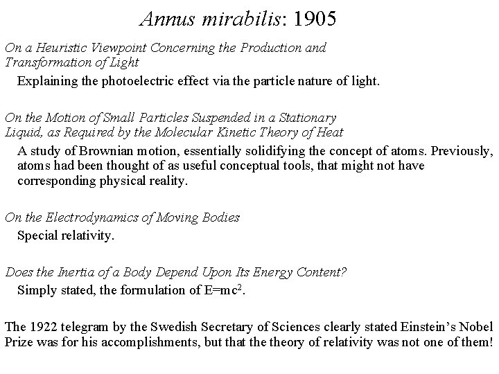 Annus mirabilis: 1905 On a Heuristic Viewpoint Concerning the Production and Transformation of Light