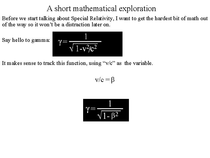 A short mathematical exploration Before we start talking about Special Relativity, I want to