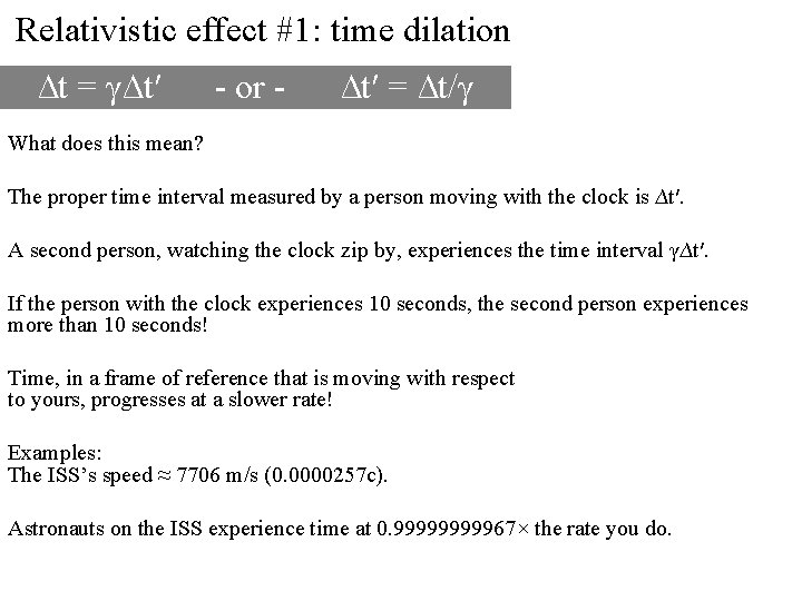 Relativistic effect #1: time dilation ∆t = γ∆t′ - or - ∆t′ = ∆t/γ