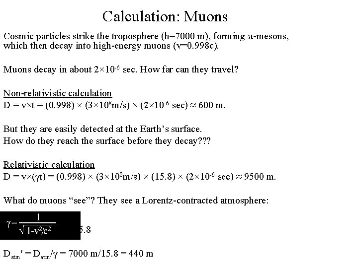 Calculation: Muons Cosmic particles strike the troposphere (h=7000 m), forming π-mesons, which then decay