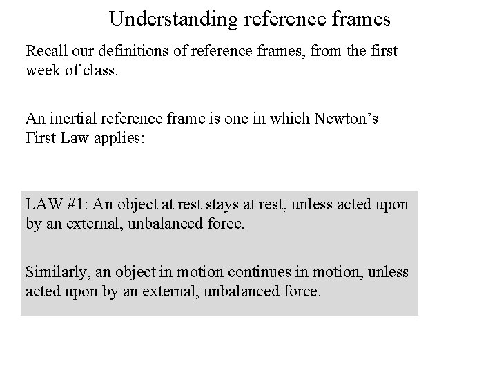 Understanding reference frames Recall our definitions of reference frames, from the first week of