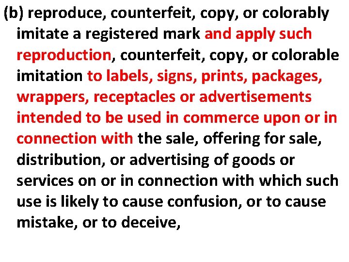 (b) reproduce, counterfeit, copy, or colorably imitate a registered mark and apply such reproduction,