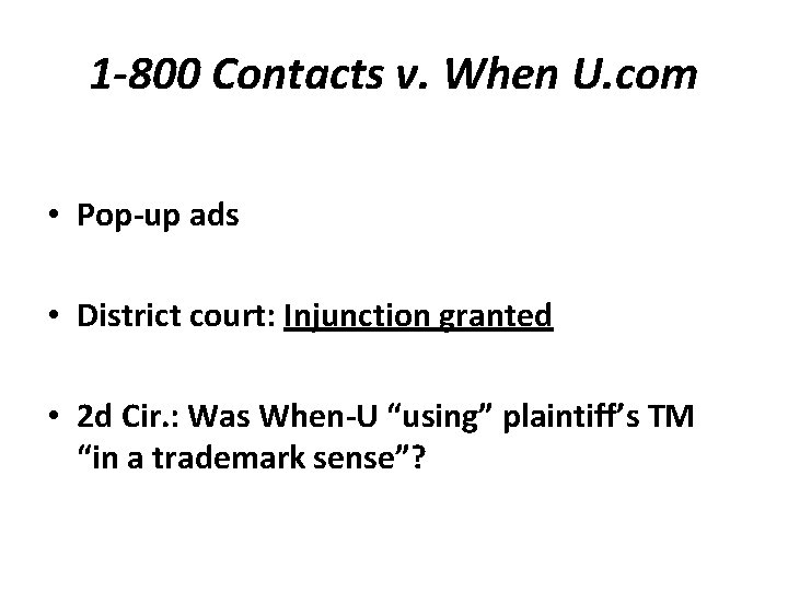 1 -800 Contacts v. When U. com • Pop-up ads • District court: Injunction