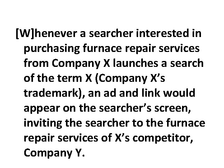 [W]henever a searcher interested in purchasing furnace repair services from Company X launches a