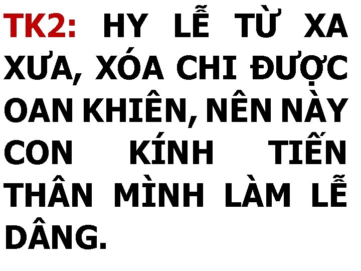 TK 2: HY LỄ TỪ XA XƯA, XÓA CHI ĐƯỢC OAN KHIÊN, NÊN NÀY