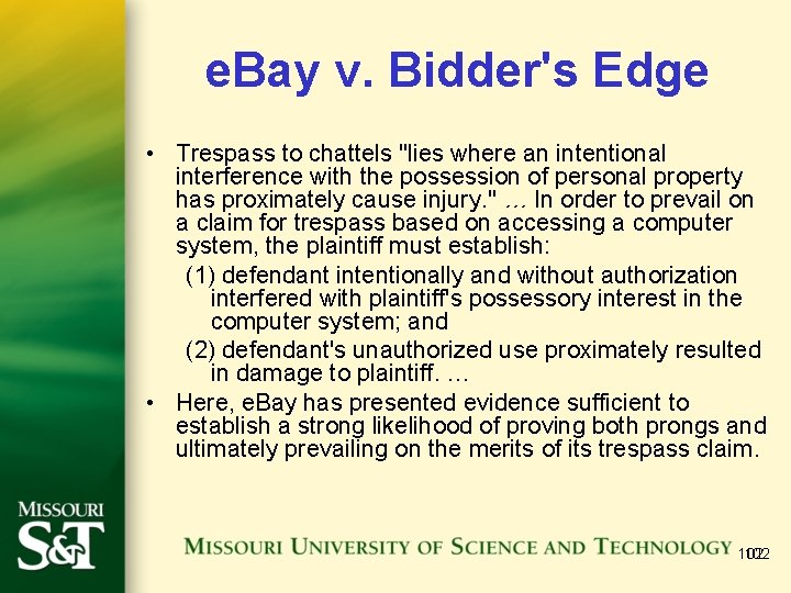 e. Bay v. Bidder's Edge • Trespass to chattels "lies where an intentional interference