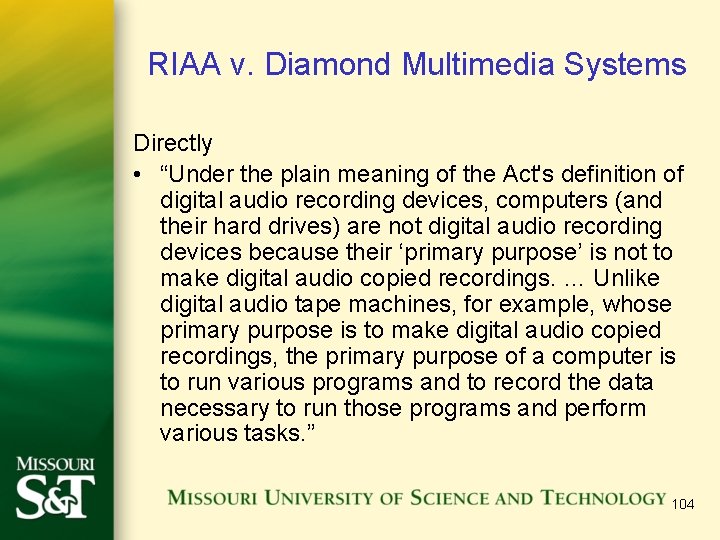 RIAA v. Diamond Multimedia Systems Directly • “Under the plain meaning of the Act's