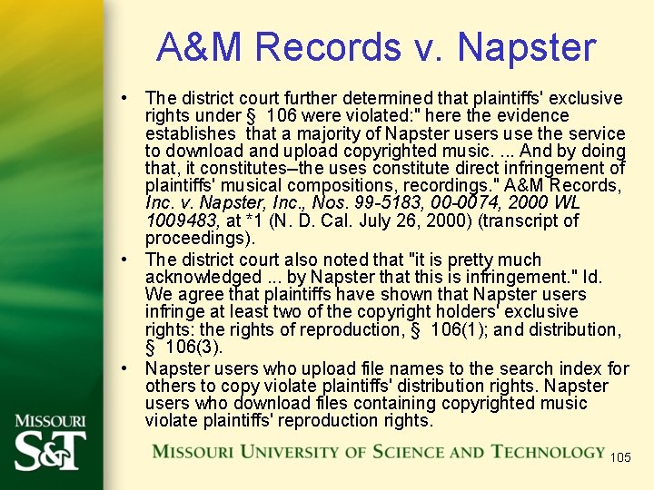 A&M Records v. Napster • The district court further determined that plaintiffs' exclusive rights