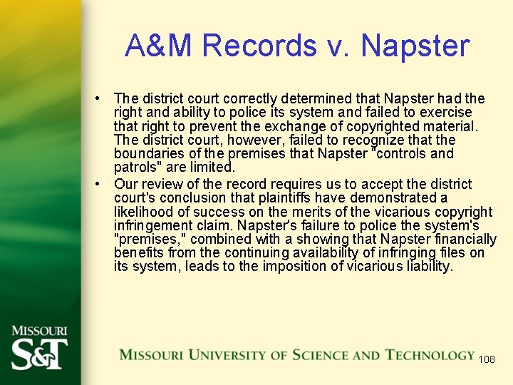 A&M Records v. Napster • The district court correctly determined that Napster had the