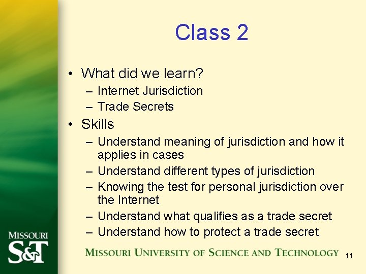 Class 2 • What did we learn? – Internet Jurisdiction – Trade Secrets •