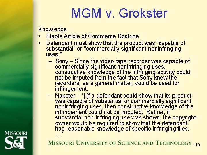 MGM v. Grokster Knowledge • Staple Article of Commerce Doctrine • Defendant must show