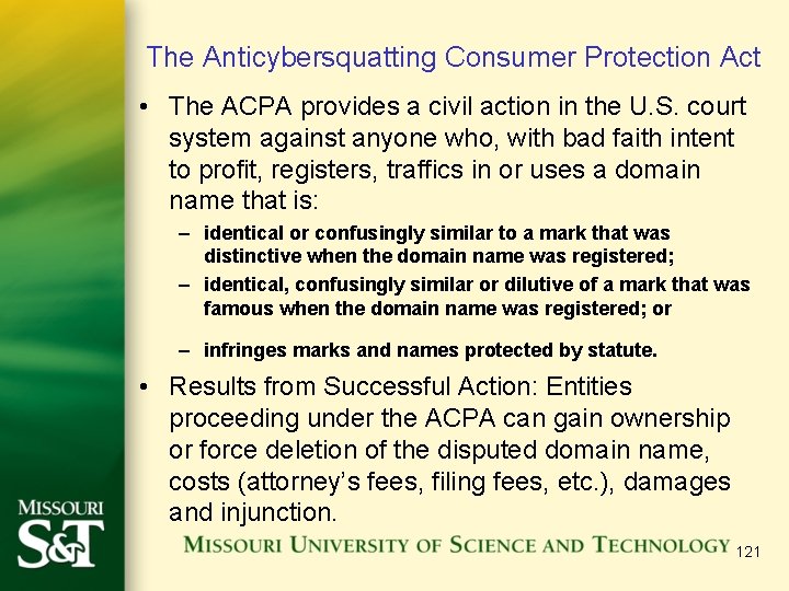 The Anticybersquatting Consumer Protection Act • The ACPA provides a civil action in the