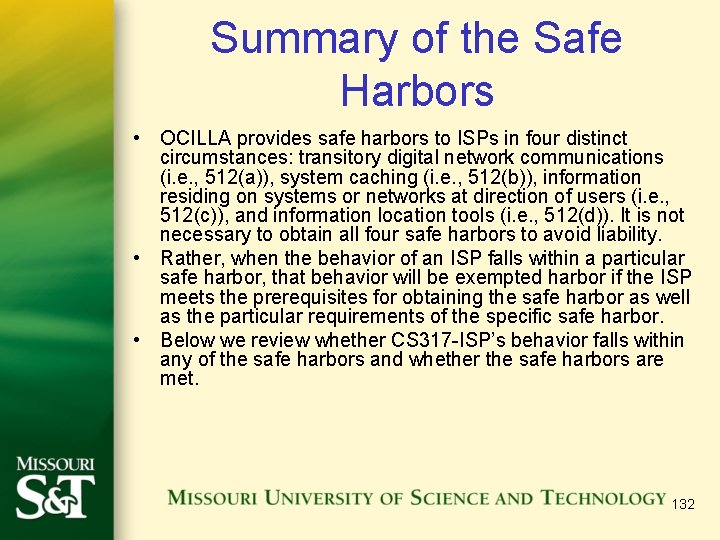 Summary of the Safe Harbors • OCILLA provides safe harbors to ISPs in four