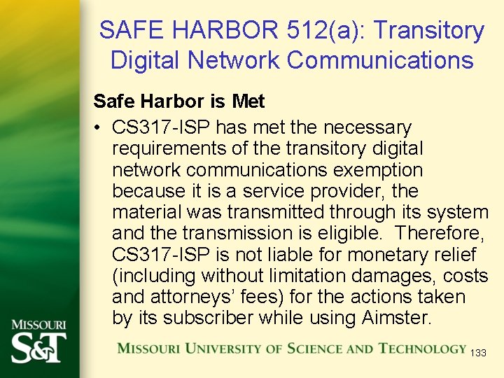 SAFE HARBOR 512(a): Transitory Digital Network Communications Safe Harbor is Met • CS 317