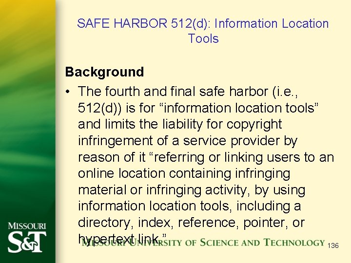 SAFE HARBOR 512(d): Information Location Tools Background • The fourth and final safe harbor