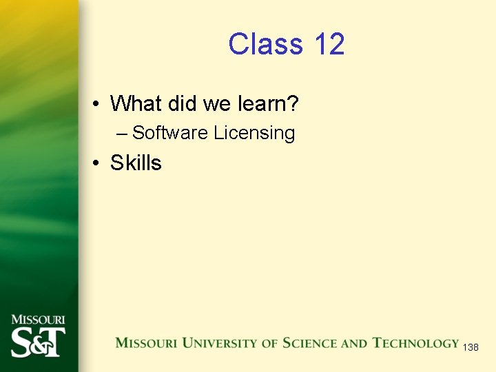 Class 12 • What did we learn? – Software Licensing • Skills 138 