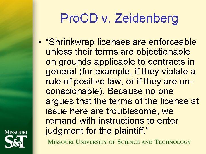Pro. CD v. Zeidenberg • “Shrinkwrap licenses are enforceable unless their terms are objectionable