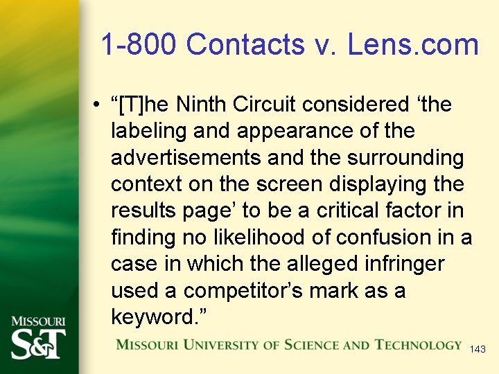 1 -800 Contacts v. Lens. com • “[T]he Ninth Circuit considered ‘the labeling and