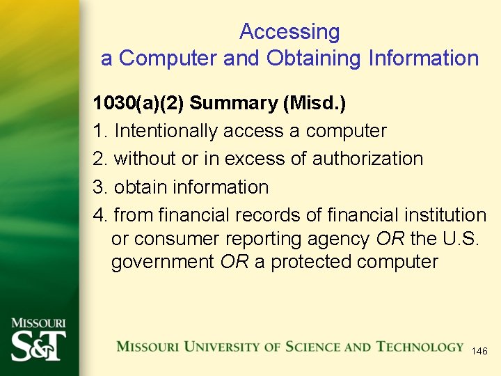 Accessing a Computer and Obtaining Information 1030(a)(2) Summary (Misd. ) 1. Intentionally access a