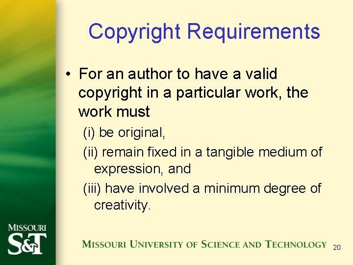 Copyright Requirements • For an author to have a valid copyright in a particular