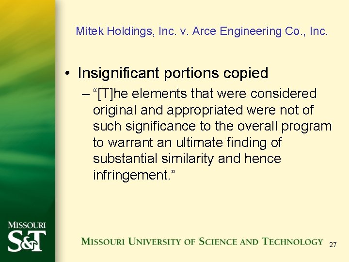 Mitek Holdings, Inc. v. Arce Engineering Co. , Inc. • Insignificant portions copied –