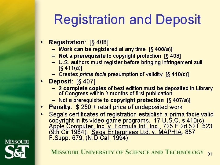 Registration and Deposit • Registration: [§ 408] – Work can be registered at any