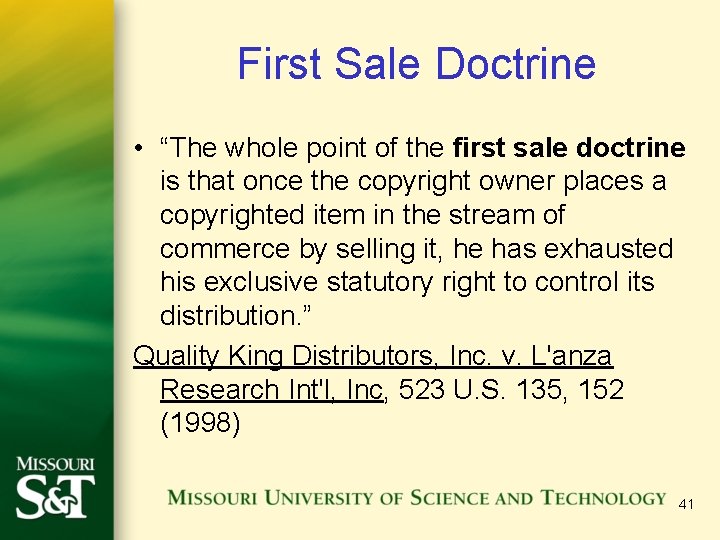 First Sale Doctrine • “The whole point of the first sale doctrine is that