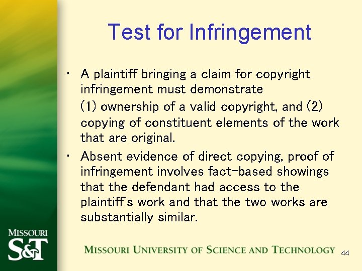 Test for Infringement • A plaintiff bringing a claim for copyright infringement must demonstrate