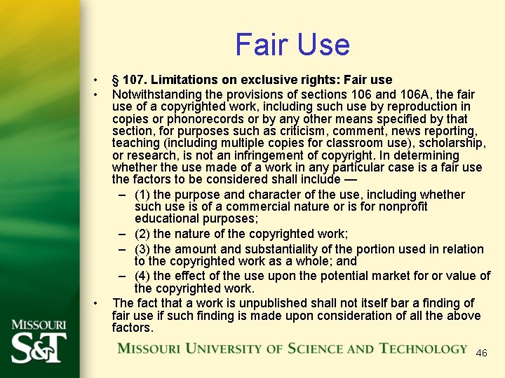 Fair Use • • • § 107. Limitations on exclusive rights: Fair use Notwithstanding