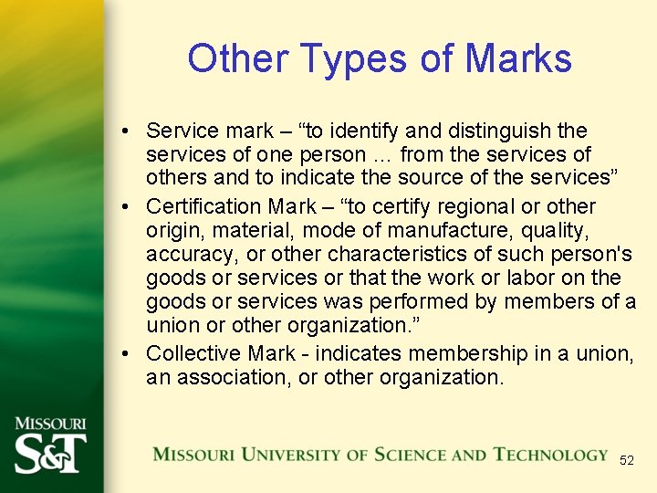 Other Types of Marks • Service mark – “to identify and distinguish the services