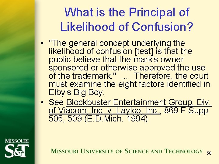 What is the Principal of Likelihood of Confusion? • "The general concept underlying the