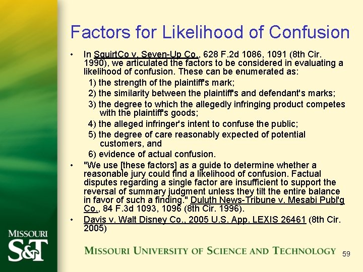 Factors for Likelihood of Confusion • • • In Squirt. Co v. Seven-Up Co.