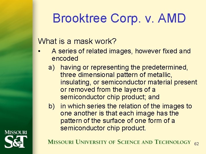 Brooktree Corp. v. AMD What is a mask work? • A series of related