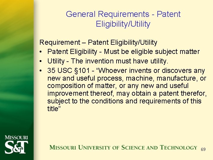 General Requirements - Patent Eligibility/Utility Requirement – Patent Eligibility/Utility • Patent Eligibility - Must